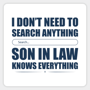 I Don't Need To Search Anything Son In Law Knows Everything Magnet